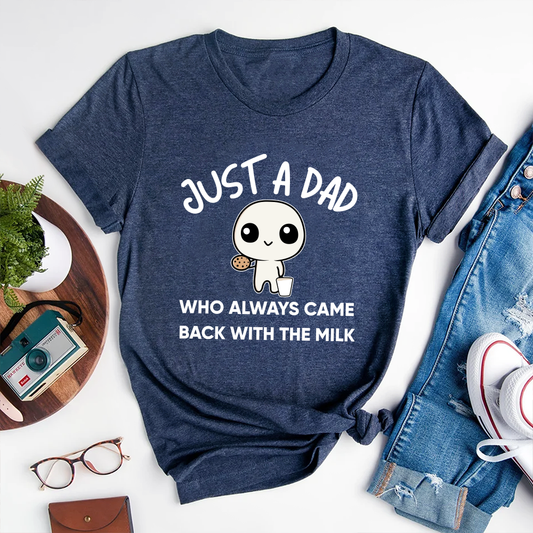 Just A Dad Who Always Came Back With The Milk T-Shirt, Funny Fathers Day Retro Tee, Vintage Cute Humor Shirt