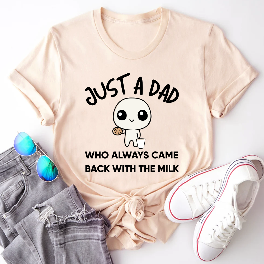 Just A Dad Who Always Came Back With The Milk T-Shirt, Funny Fathers Day Retro Tee, Vintage Cute Humor Shirt