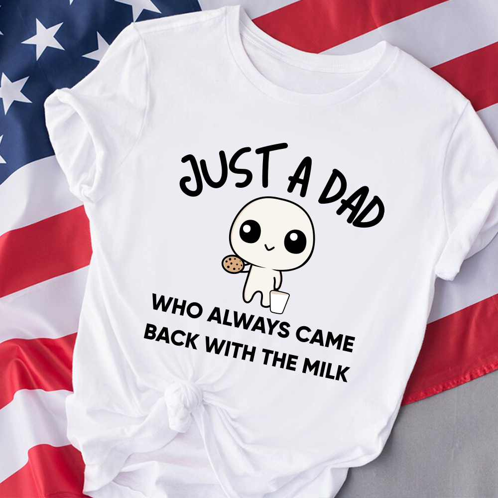 Just A Dad Who Always Came Back With The Milk T-Shirt, Funny Fathers Day Retro Tee, Vintage Cute Humor Shirt