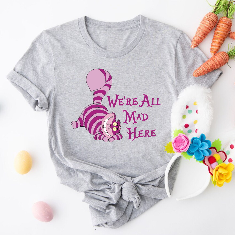 Cheshire Cat Shirt, We're All Mad Shirt, We're All Mad Here Shirt